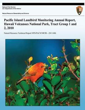 portada Pacific Island Landbird Monitoring Annual Report, Hawaii Volcanoes National Park, Tract Group 1 and 2, 2010 (in English)