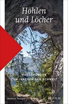 portada Höhlen und Löcher: Wanderungen zum Innern der Schweiz (en Alemán)