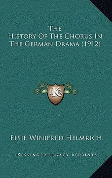 portada the history of the chorus in the german drama (1912) (in English)
