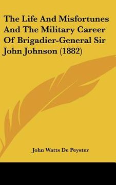 portada the life and misfortunes and the military career of brigadier-general sir john johnson (1882)