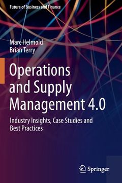 portada Operations and Supply Management 4.0: Industry Insights, Case Studies and Best Practices (en Inglés)