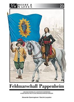portada Feldmarschall Pappenheim: Und das Kaiserlich-Ligistische Heerwesen in der Ersten Hälfte des Dreißigjährigen Krieges (in German)