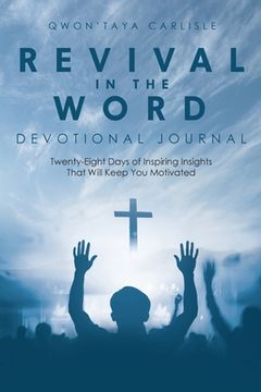 portada Revival in the Word: Devotional Journal: Twenty-Eight Days of Inspiring Insights That Will Keep You Motivated (en Inglés)