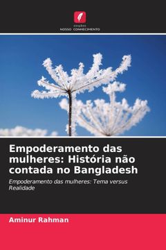 portada Empoderamento das Mulheres: História não Contada no Bangladesh (en Portugués)