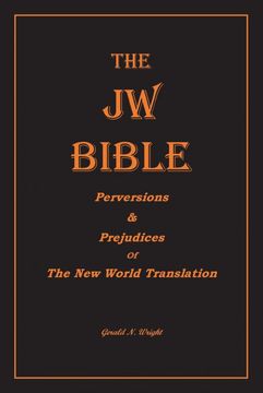portada The jw Bible: Perversions and Prejudices of the new World Translation (en Inglés)