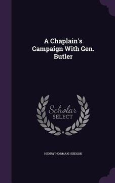 portada A Chaplain's Campaign With Gen. Butler (en Inglés)