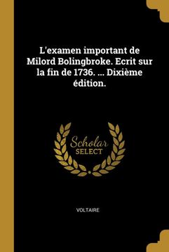 portada Lexamen Important de Milord Bolingbroke. Ecrit sur la fin de 1736. Dixième Edition. (in French)