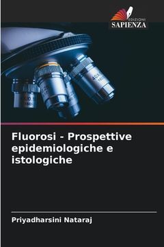 portada Fluorosi - Prospettive epidemiologiche e istologiche (in Italian)