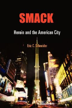 portada Smack: Heroin and the American City (en Inglés)