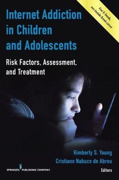 portada Internet Addiction in Children and Adolescents: Risk Factors, Assessment, and Treatment (en Inglés)