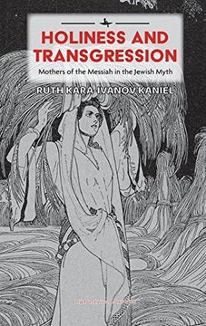 portada Holiness and Transgression: Mothers of the Messiah in the Jewish Myth (Psychoanalysis and Jewish Life) (en Inglés)