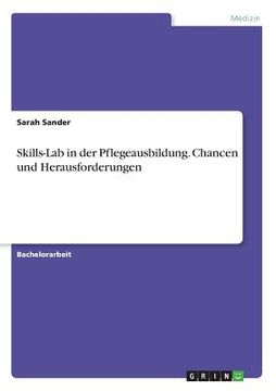 portada Skills-Lab in der Pflegeausbildung. Chancen und Herausforderungen (en Alemán)