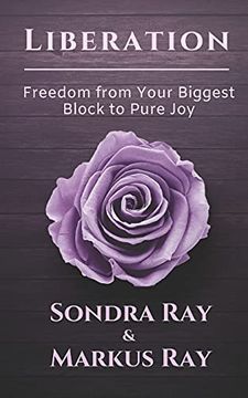 portada Liberation: Freedom From Your Biggest Block to Pure joy (en Inglés)