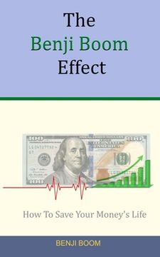 portada The Benji Boom Effect: How To Save Your Money's Life (in 4 easy steps) (en Inglés)