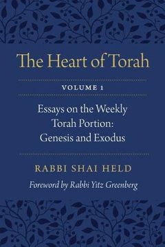 portada The Heart of Torah, Volume 1: Essays on the Weekly Torah Portion: Genesis and Exodus (en Inglés)
