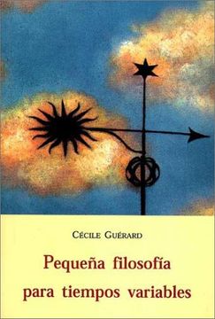 portada Pequeña Filosofia Para Tiempos Variables (in Spanish)