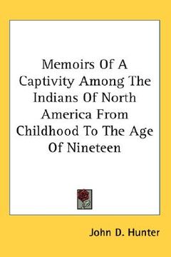 portada memoirs of a captivity among the indians of north america from childhood to the age of nineteen