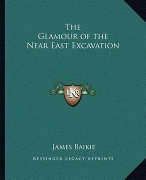 portada the glamour of the near east excavation (en Inglés)