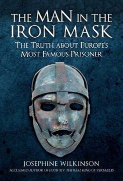 portada The man in the Iron Mask: The Truth About Europe'S Most Famous Prisoner (in English)