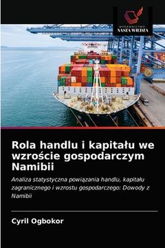 portada Rola handlu i kapitalu we wzroście gospodarczym Namibii (en Polaco)