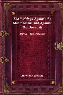 portada The Writings Against the Manichaeans and Against the Donatists: Part II - The Donatists