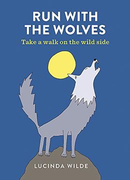 portada Run With the Wolves: Take a Prowl on the Wild Side (in English)