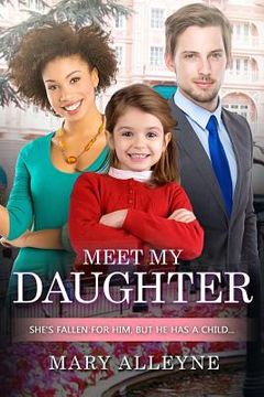portada Meet My Daughter: A Billionaire Single Parent BWWM Romance