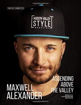 portada Hudson Valley Style Magazine Summer 2018 Edition: Maxwell Alexander - Ascending Above the Valley (en Inglés)