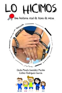portada Lo Hicimos: Una historia real de tenis de mesa (in Spanish)