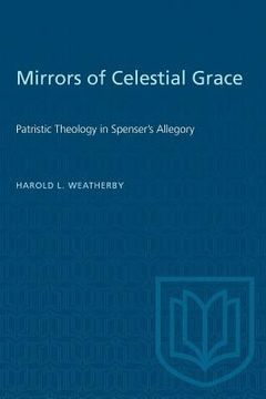 portada Mirrors of Celestial Grace: Patristic Theology in Spenser's Allegory (en Inglés)