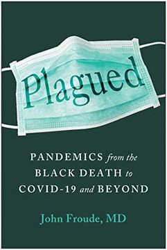 portada Plagued: Pandemics From the Black Death to Covid-19 and Beyond 