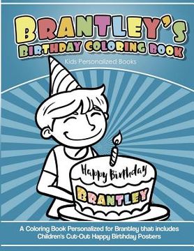 portada Brantley's Birthday Coloring Book Kids Personalized Books: A Coloring Book Personalized for Brantley that includes Children's Cut Out Happy Birthday P (en Inglés)
