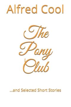 portada The Pony Club: and Selected Short Stories (en Inglés)