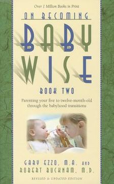 portada on becoming babywise, book two: parenting your five to twelve-month-old through the babyhood transitions