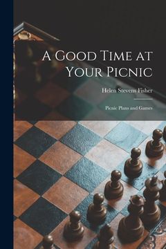 portada A Good Time at Your Picnic; Picnic Plans and Games (in English)