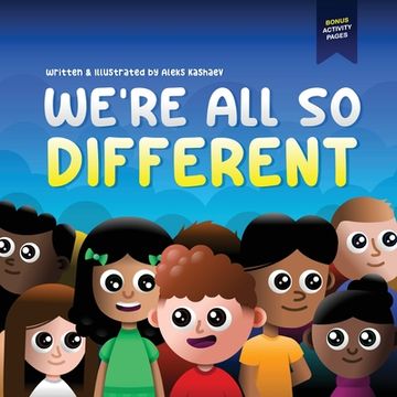 portada We're All So Different: A Children's Picture Book about Diversity, Acceptance and Empathy (en Inglés)