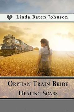 portada Orphan Train Bride, Healing Scars (en Inglés)