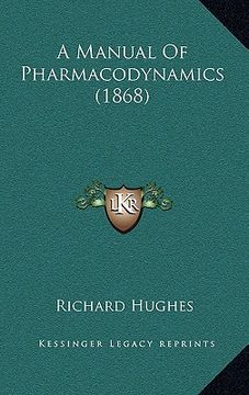 portada a manual of pharmacodynamics (1868)