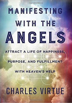 portada Manifesting With the Angels: Attract a Life of Happiness, Purpose, and Fulfillment With Heaven's Help (in English)