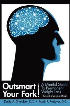portada outsmart your fork! a mindful guide to permanent weight loss (en Inglés)