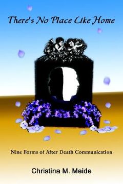 portada there's no place like home: nine forms of after death communication (in English)