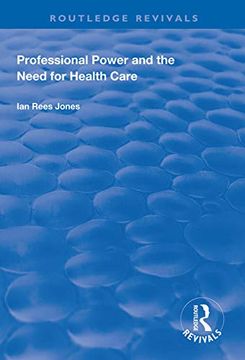 portada Professional Power and the Need for Health Care (in English)