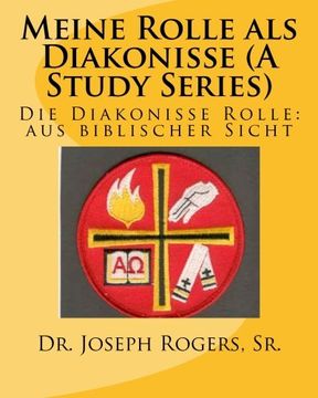 portada Meine Rolle als Diakonisse ((A Study Series): Die Diakonisse Rolle: aus biblischer Sicht (German Edition)