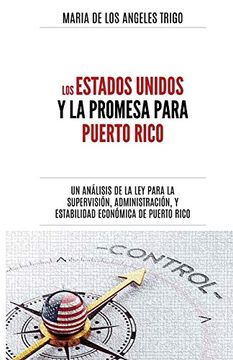 portada Los Estados Unidos y la Promesa Para Puerto Rico: Un Análisis de la ley Para la Supervisión, Administración y Estabilidad Económica de Puerto Rico (in Spanish)