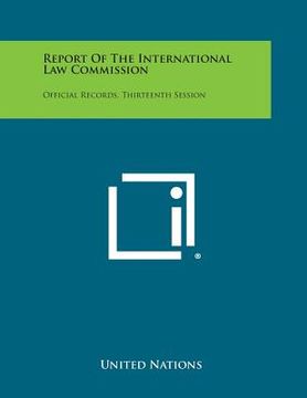 portada Report of the International Law Commission: Official Records, Thirteenth Session (en Inglés)
