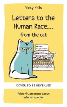 portada Letters to the Human Race...from the Cat: Feline Frustrations about Inferior Species