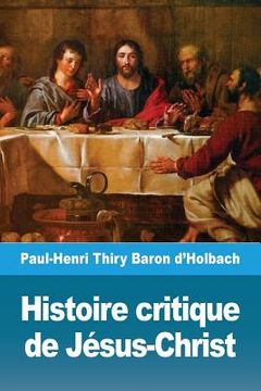 portada Histoire critique de Jésus-Christ: ou Analyse raisonnée des Évangiles (in French)