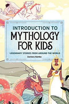 portada Introduction to Mythology for Kids: Legendary Stories From Around the World (in English)
