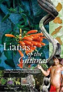 portada Lianas of the Guianas: A Fieldguide to Woody Climbers in the Tropical Forests of Guyana, Suriname and French Guyana