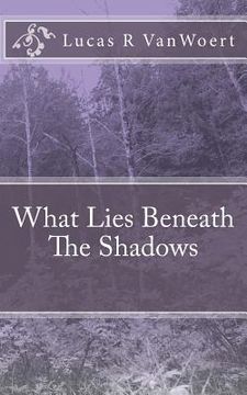 portada What Lies Beneath The Shadows (en Inglés)